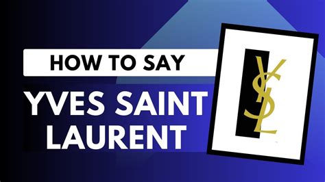 libre ysl pronunciation|yves saint laurent pronunciation.